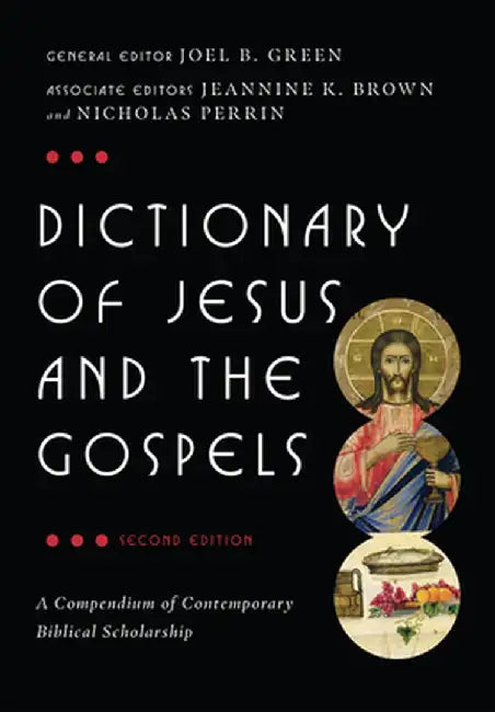 Dictionary of Jesus and the Gospels by Joel B. Green