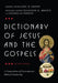 Dictionary of Jesus and the Gospels by Joel B. Green