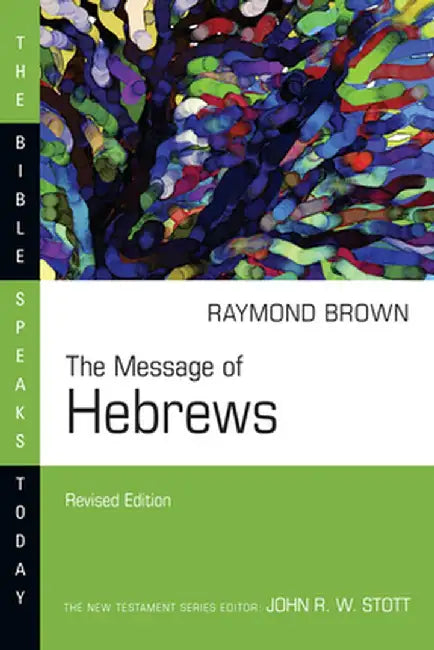 Message of Hebrews by Raymond Brown