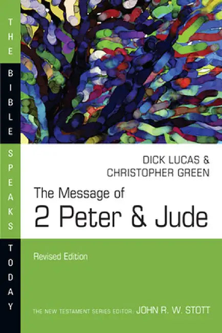 The Message of 2 Peter & Jude by Dick Lucas