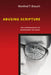 Abusing Scripture: The Consequences of Misreading the Bible by Manfred T. Brauch