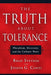 Truth about Tolerance by Brad Stetson