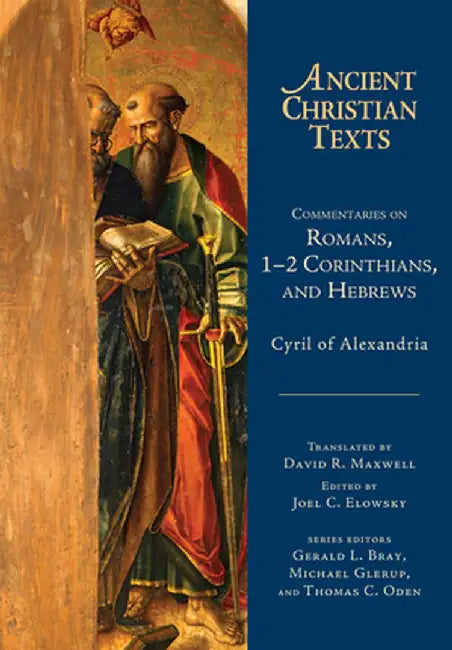 Commentaries on Romans, Corinthians, and Hebrews by Of Alexandria Cyril