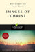 Images of Christ: 10 Studies for Individuals or Groups by Dale Larsen