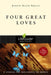Four Great Loves by Judith Allen Shelly