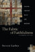 The Fabric of Faithfulness: Weaving Together Belief and Behavior by Steven Garber