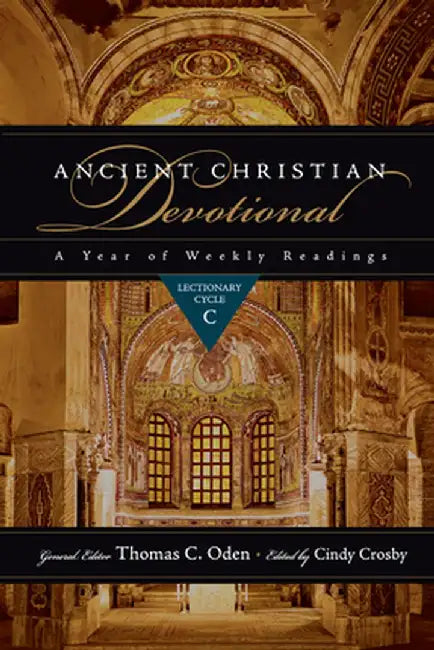 Ancient Christian Devotional: A Year of Weekly Readings: Lectionary Cycle C by Cindy Crosby