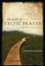 The Path of Celtic Prayer: An Ancient Way to Everyday Joy by Calvin Miller
