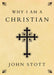 Why I Am a Christian by John Stott