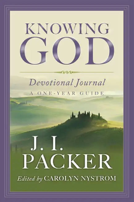 Knowing God Devotional Journal: A One-Year Guide by J. I. Packer