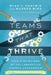 Teams That Thrive: Five Disciplines of Collaborative Church Leadership by Warren Bird Ph. D.