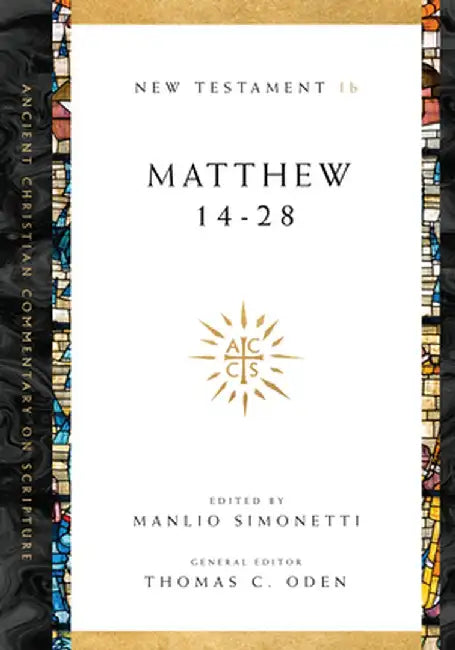 Matthew 14-28 by Manlio Simonetti