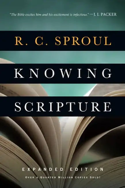 Knowing Scripture by R. C. Sproul