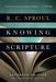 Knowing Scripture by R. C. Sproul