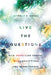 Live the Questions: How Searching Shapes Our Convictions and Commitments by Jeffrey F. Keuss