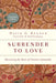 Surrender to Love: Discovering the Heart of Christian Spirituality by David G. Benner
