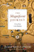The Magnificent Journey: Living Deep in the Kingdom by James Bryan Smith