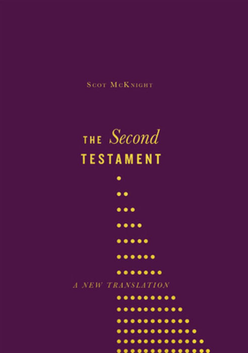 The Second Testament: A New Translation by Scot McKnight