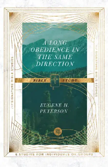 A Long Obedience in the Same Direction Bible Study by Eugene H. Peterson