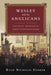 Wesley and the Anglicans: Political Division in Early Evangelicalism by Ryan Nicholas Danker