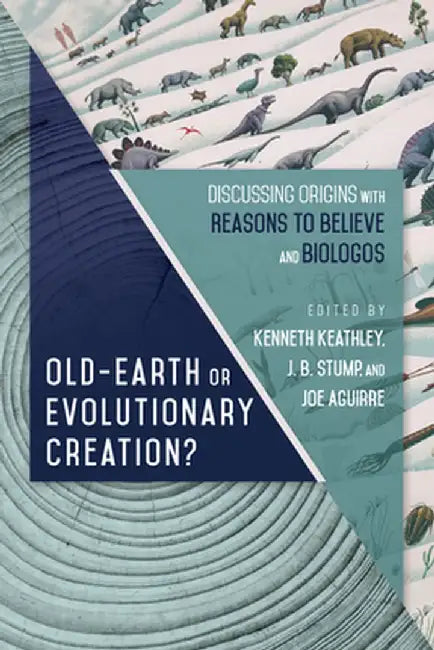 Old Earth or Evolutionary Creation?: Discussing Origins with Reasons to Believe and Biologos by Southern Baptist Convention