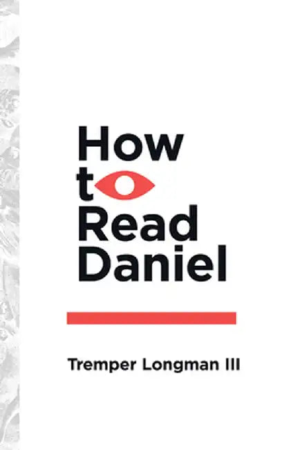 How to Read Daniel by Tremper Longman