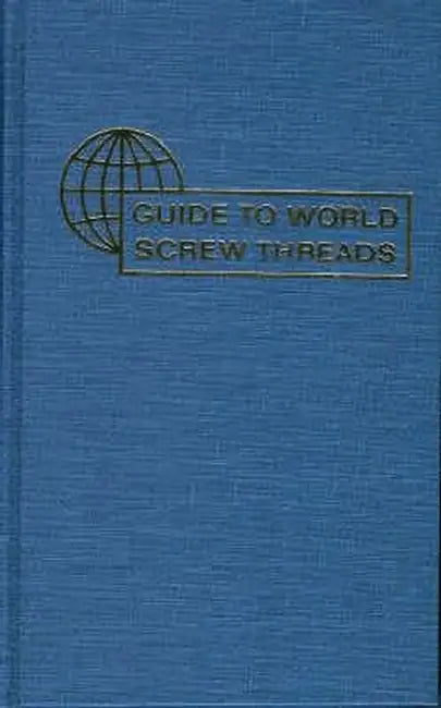 Guide to World Screw Threads by P. Sidders
