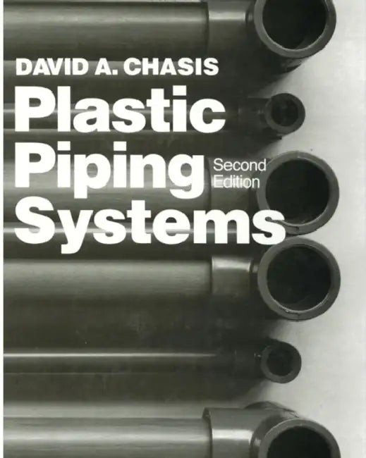 Plastic Piping Systems by David A. Chasis