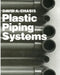 Plastic Piping Systems by David A. Chasis