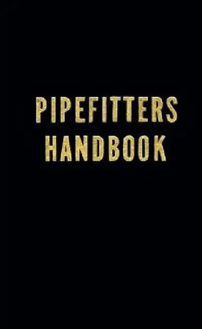 Pipefitters Handbook by Forrest Lindsey