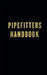 Pipefitters Handbook by Forrest Lindsey