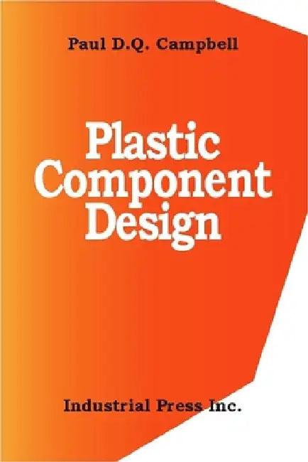 Plastic Component Design by Paul Campbell