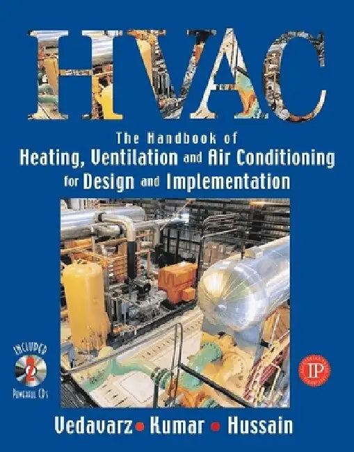 The Handbook of Heating, Ventilation and Air Conditioning (Hvac) for Design and Implementation by Ali Vedavarz