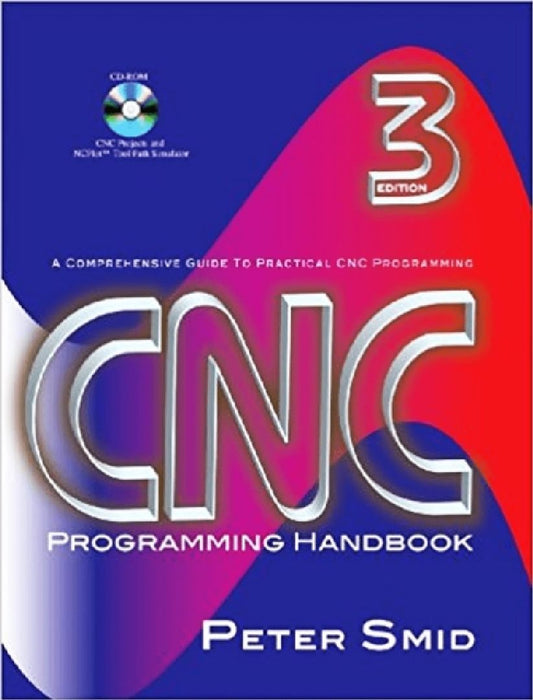 CNC Programming Handbook [With CDROM] by Peter Smid