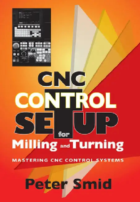 CNC Control Setup for Milling and Turning by Peter Smid