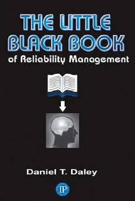 The Little Black Book of Reliability Management by Daniel Daley
