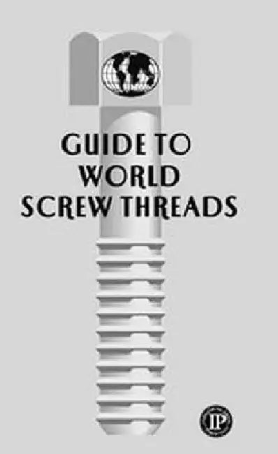 Guide to World Screw Threads by P. A. Sidders