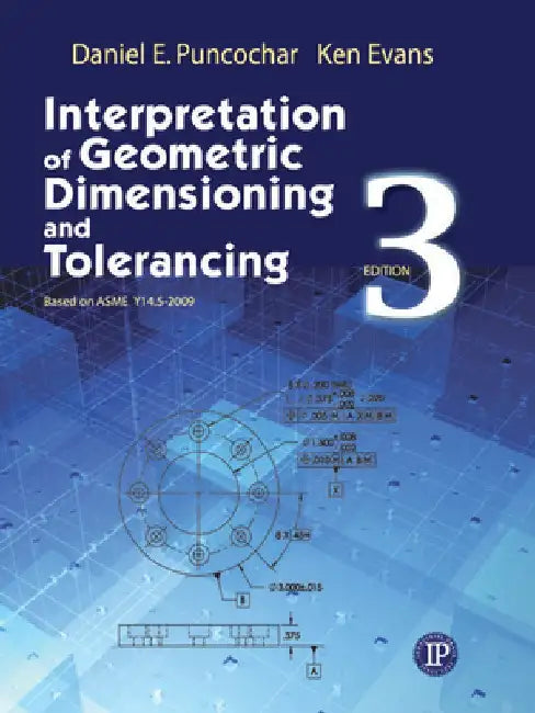 Interpretation of Geometric Dimensioning and Tolerancing by Daniel Puncochar