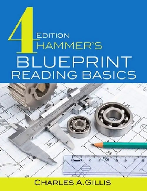 Hammer's Blueprint Reading Basics by Charles Gillis