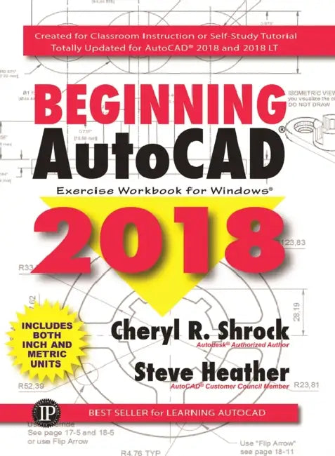 Beginning Autocad(r) 2018: Exercise Workbook by Cheryl Shrock, Steve Heather