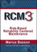 Rcm3: Risk-Based Reliability Centered Maintenance by Marius Basson
