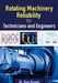 Rotating Machinery Reliability for Technicians and Engineers by W. Ron Brook