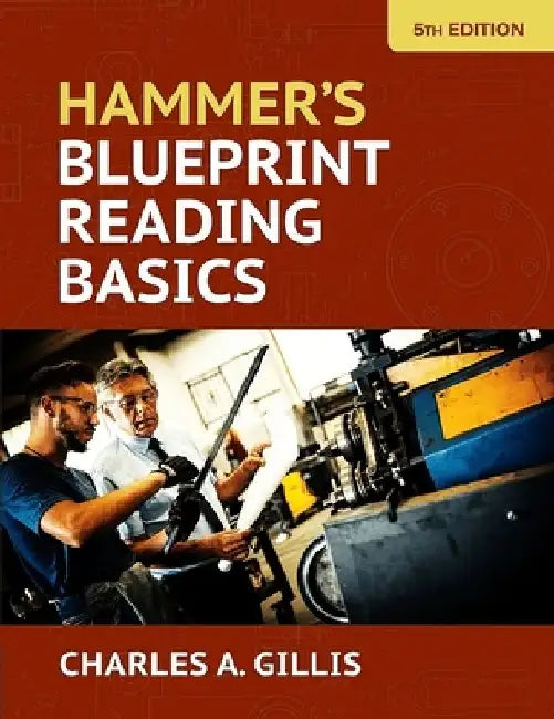 Hammer's Blueprint Reading Basics by Charles Gillis