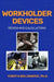 Workholder Devices: Design and Calculations by Vukota Boljanovic