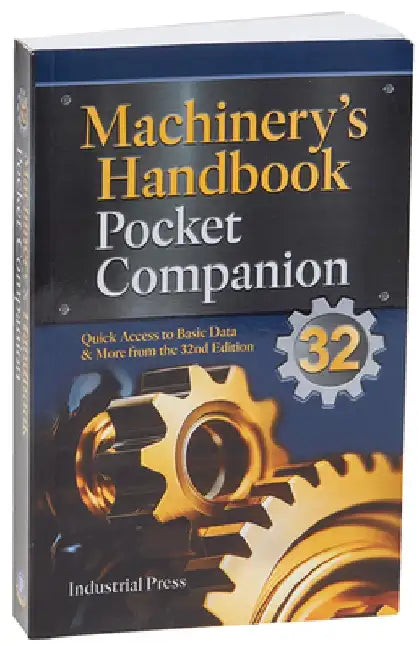 Machinery's Handbook Pocket Companion: Quick Access to Basic Data & More from the 32nd Edition by Richard P. Pohanish