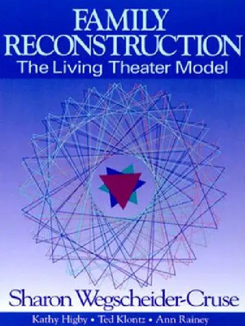 Family Reconstruction by Sharon Wegscheider-Cruse
