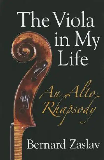 The Viola in My Life: An Alto Rhapsody [With CD (Audio)] by Bernard Zaslav