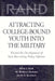 Attracting College-Bound Youth Into the Military: Toward the Development of New Recruiting Policy Options by Beth J. Asch, Rebecca M. Kilburn, Jacob A. Klerman