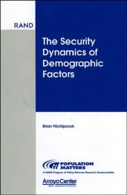 The Security Dynamics of Demographic Factors by Brian Nichiporuk