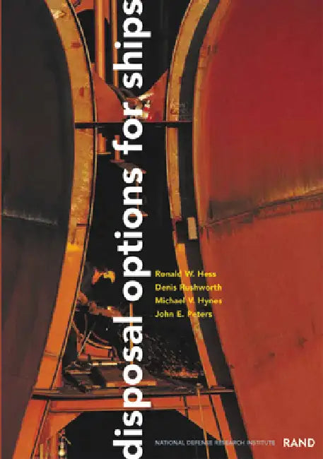 Disposal Options for Ships by Ronald W. Hess, Denis Rushworth, Michael V. Hynes